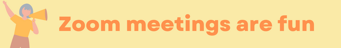 zoom meetings are fun banner